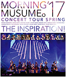 Morning Musume '17 Concert Tour Spring ~THE INSPIRATION!~ Blu-ray