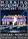 Morning Musume '22 CONCERT TOUR ~Never Been Better!~ Morito Chisaki Sotsugyou Special DVD Cover